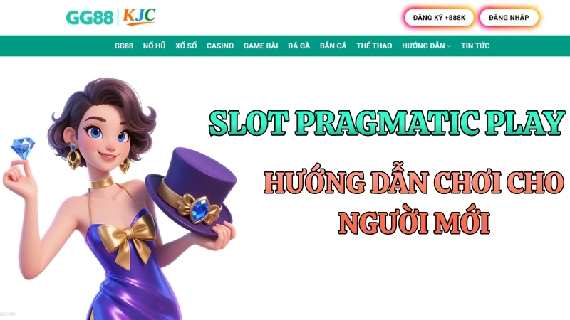 Hướng Dẫn Chơi Slot Pragmatic Play Cho Người Mới