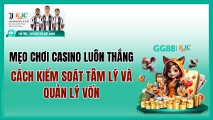 Mẹo chơi casino luôn thắng: Cách kiểm soát tâm lý và quản lý vốn