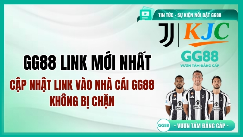 GG88 link mới nhất – Cập nhật link vào nhà cái GG88 không bị chặn